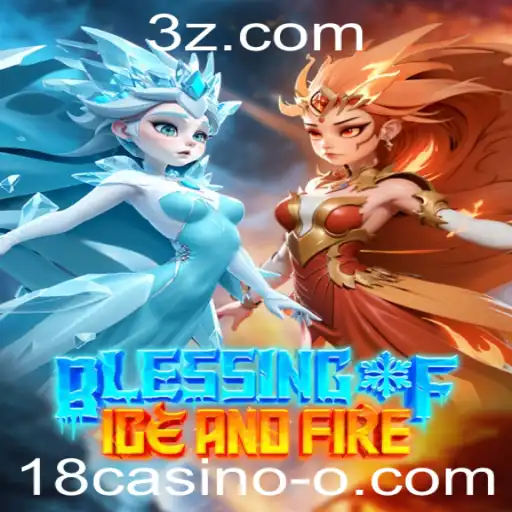 Desvendando BlessingofIceandFire: O Fascínio e as Regras do Jogo com Conexão 18casino